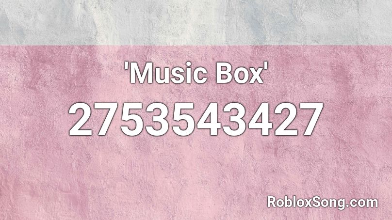 'Music Box' Roblox ID