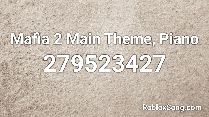 Mafia 2 Main Theme, Piano Roblox ID