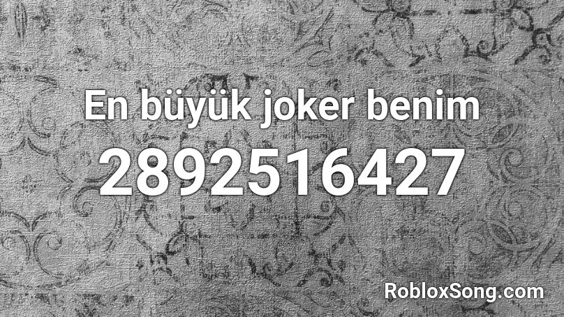 En büyük joker benim Roblox ID