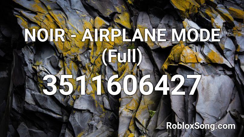 NOIR - AIRPLANE MODE (Full) Roblox ID