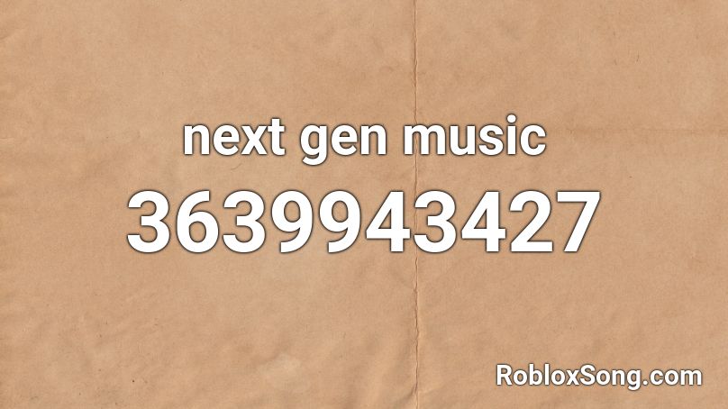 next gen music Roblox ID