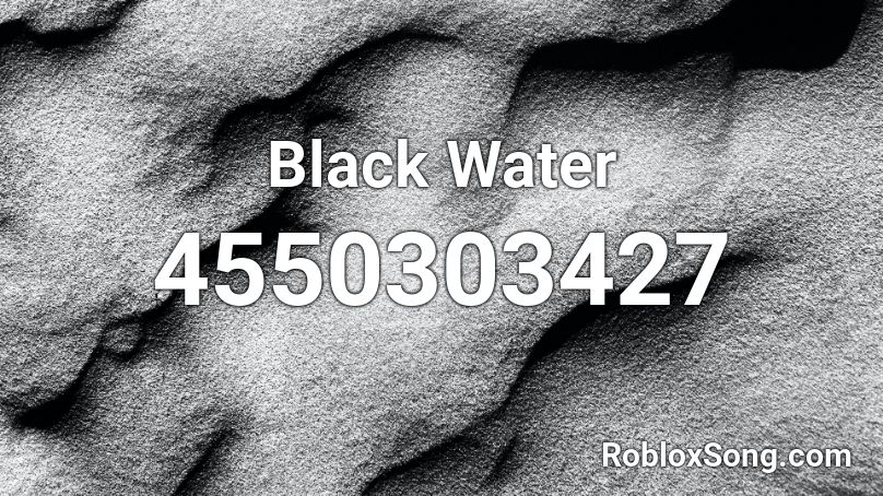 Black Water Roblox ID