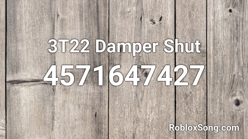 3T22 Damper Shut Roblox ID