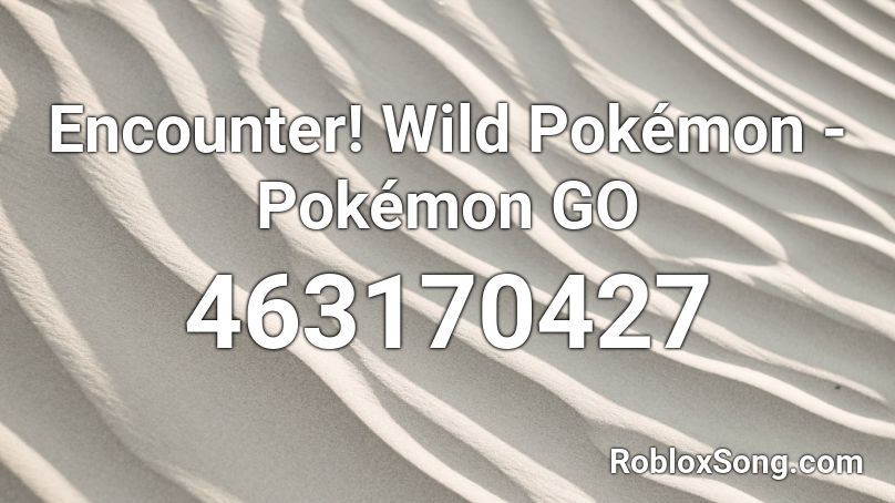 Encounter Wild Pokemon Pokemon Go Roblox Id Roblox Music Codes - pokemon go roblox id loud