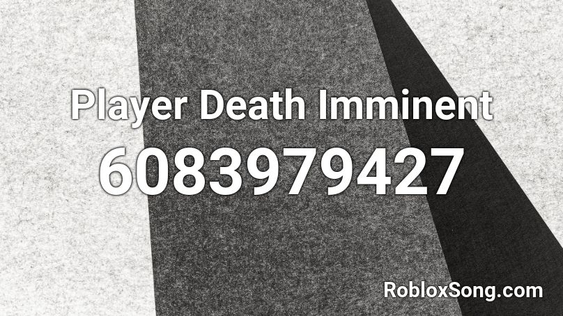 Player Death Imminent Roblox ID