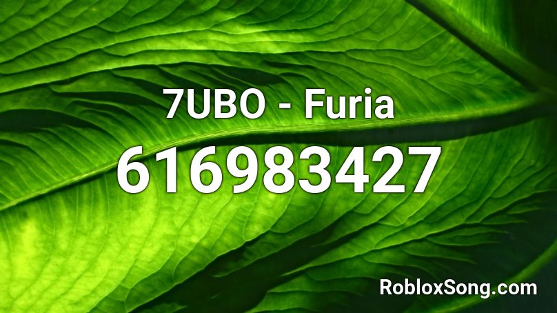 7UBO - Furia Roblox ID