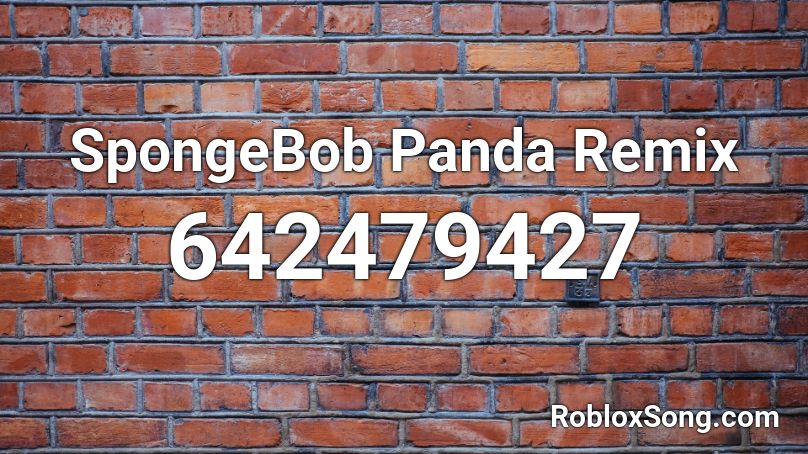 Spongebob Panda Remix Roblox Id Roblox Music Codes - panda remix roblox code