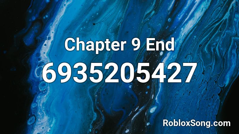 Chapter 9 End Roblox ID