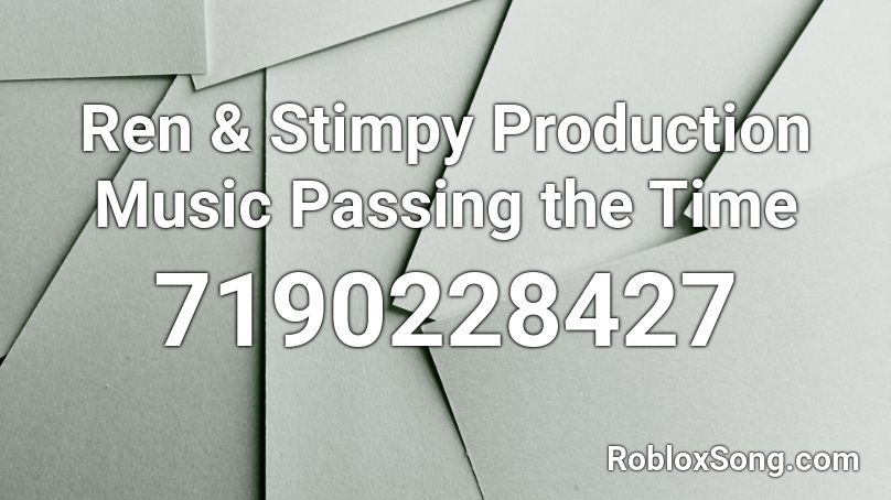 Ren & Stimpy Production Music Passing the Time Roblox ID