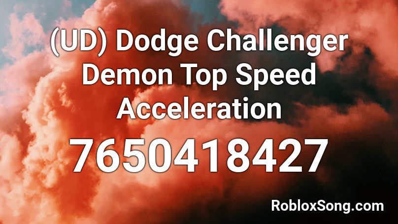 (UD) Dodge Challenger Demon Top Speed Acceleration Roblox ID
