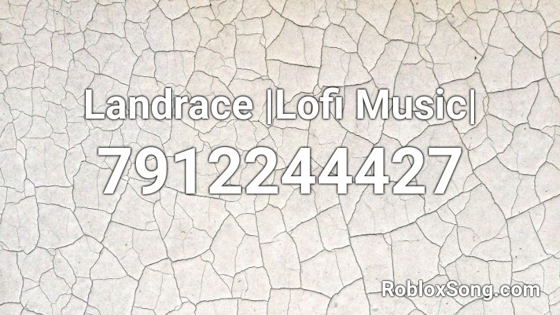 Landrace |Lofi Music| Roblox ID