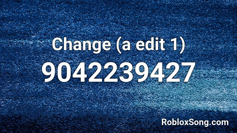 Change (a edit 1) Roblox ID