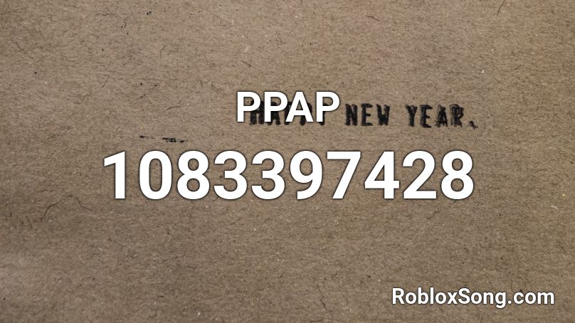 PPAP  Roblox ID