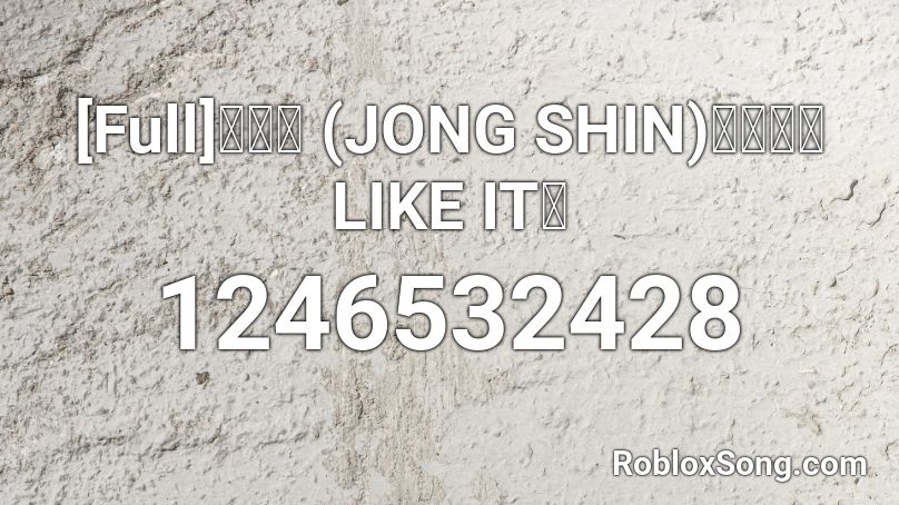 [Full]윤종신 (JONG SHIN)－「좋니 LIKE IT」 Roblox ID