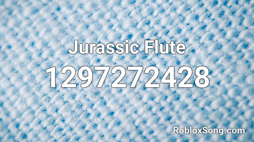 Jurassic Flute Roblox ID