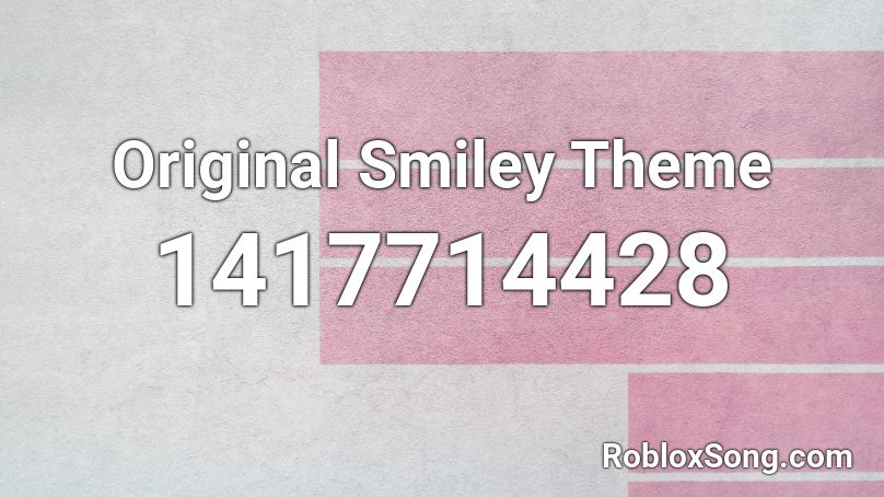Original Smiley Theme Roblox ID