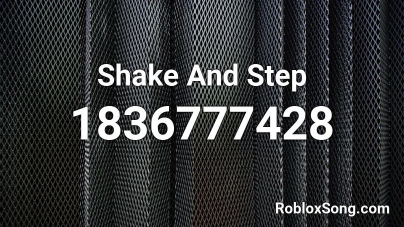 Shake And Step Roblox ID
