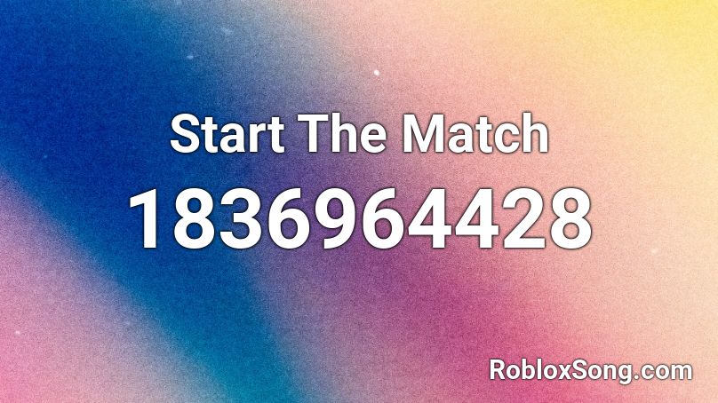 Start The Match Roblox ID