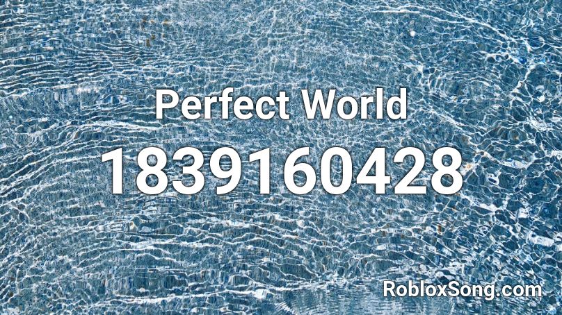 Perfect World Roblox ID