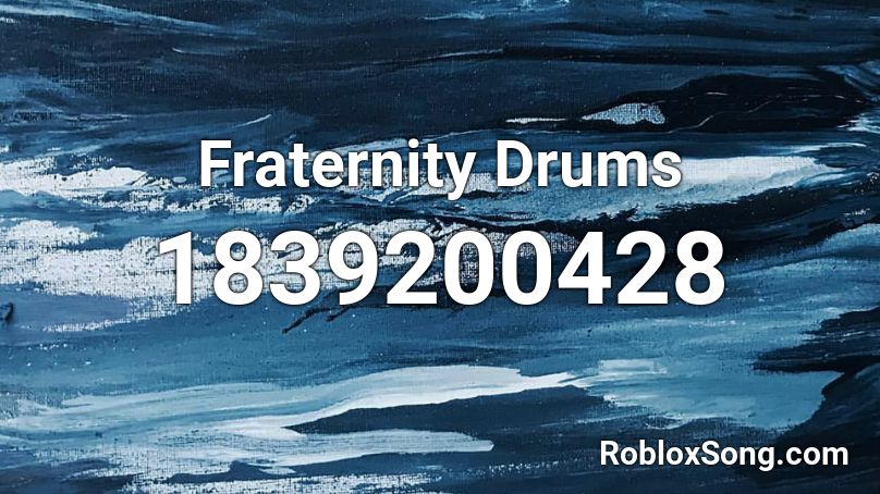 Fraternity Drums Roblox ID