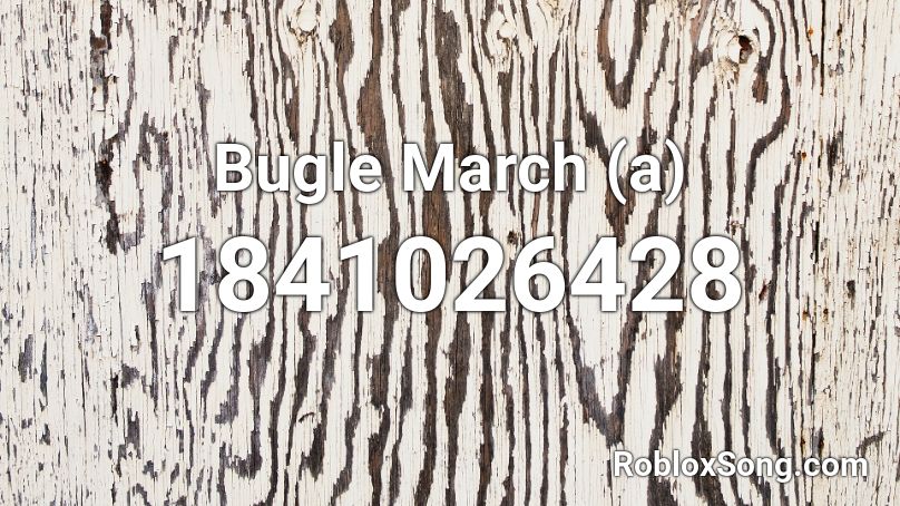 Bugle March (a) Roblox ID