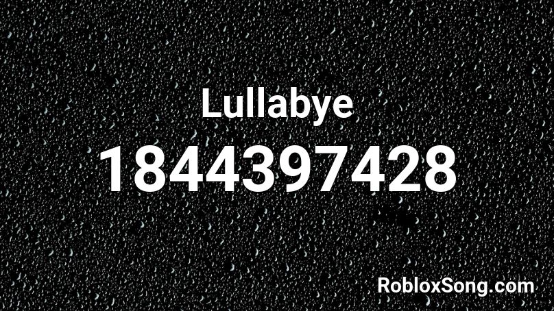 Lullabye Roblox ID