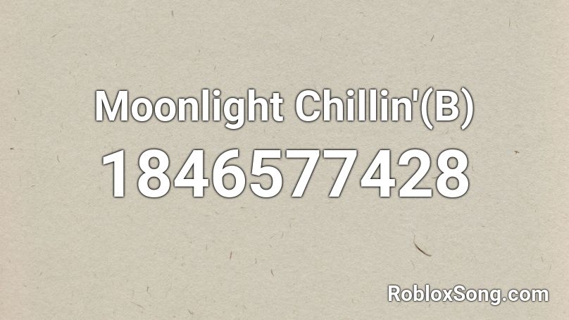 Moonlight Chillin'(B) Roblox ID