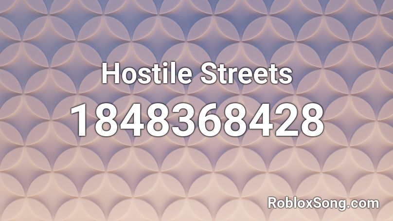 Hostile Streets Roblox ID