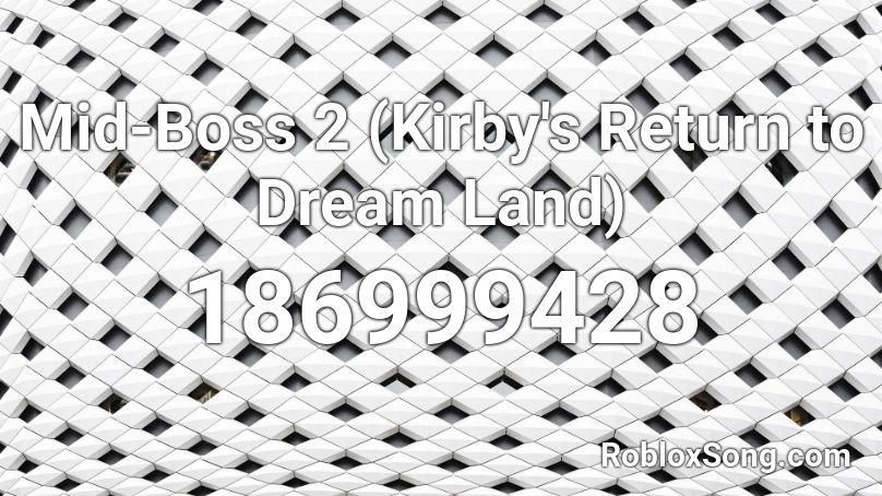 Mid-Boss 2 (Kirby's Return to Dream Land) Roblox ID