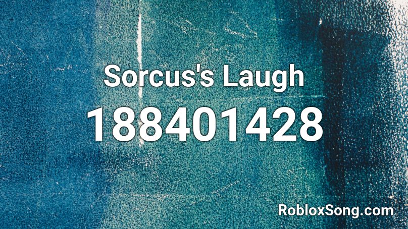Sorcus's Laugh Roblox ID