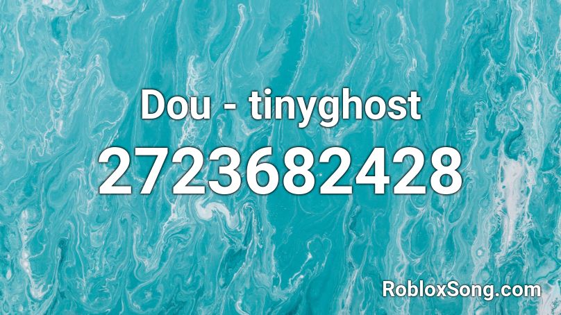 Dou - tinyghost Roblox ID