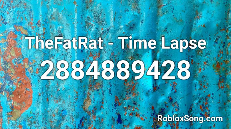 TheFatRat - Time Lapse Roblox ID