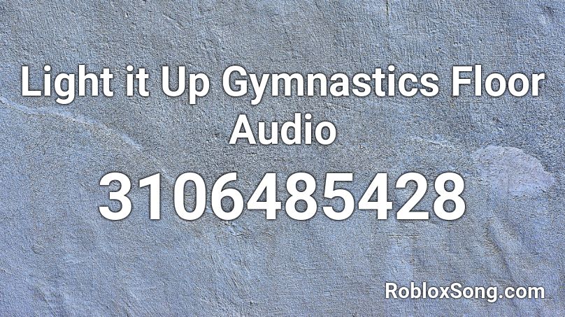 Light it Up Gymnastics Floor Audio Roblox ID