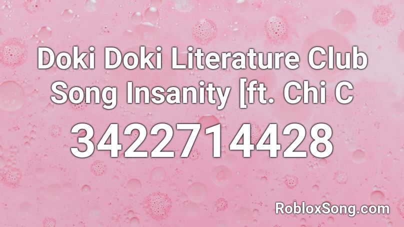 Doki Doki Literature Club Song Insanity Ft Chi C Roblox Id Roblox Music Codes - roblox sound code id for doki doki