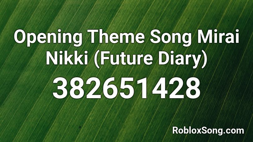 Opening Theme Song Mirai Nikki Future Diary Roblox Id Roblox Music Codes