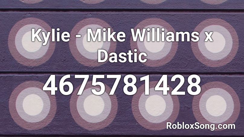 KyIie - Mike Williams x Dastic Roblox ID