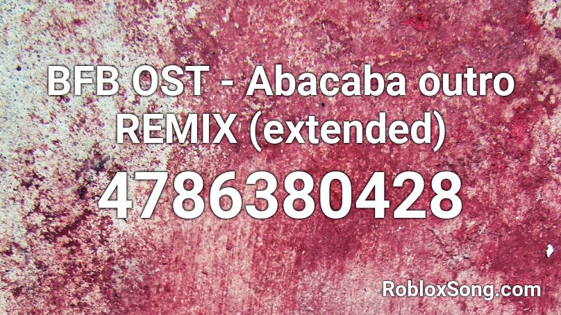 BFB OST - Abacaba outro REMIX (extended) Roblox ID