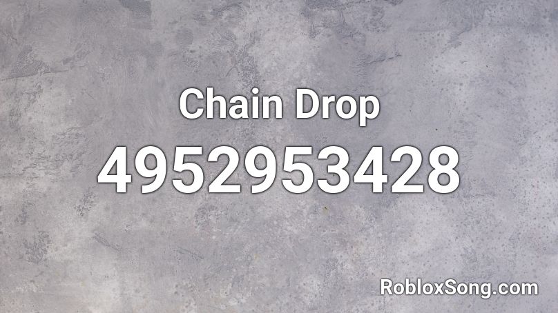 Chain Drop Roblox ID