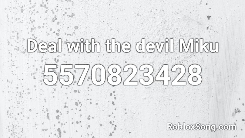 Deal with the devil Miku Roblox ID