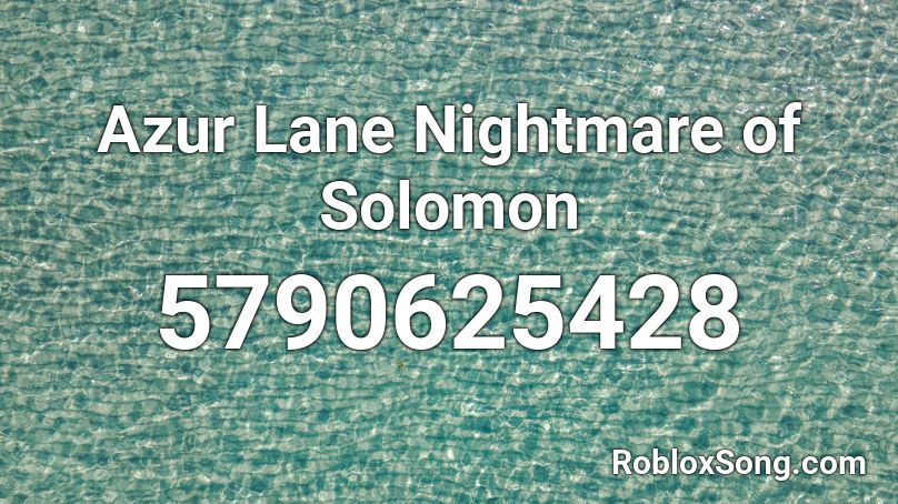 Azur Lane Nightmare of Solomon (metal remix) Roblox ID