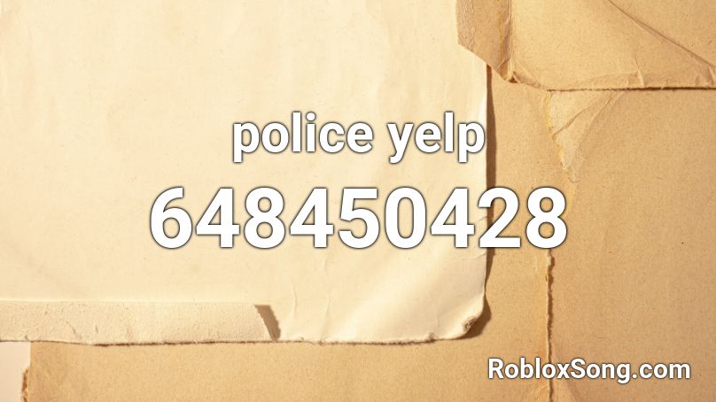 police yelp Roblox ID