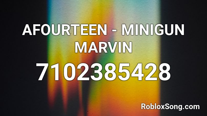 AFOURTEEN - MINIGUN MARVIN Roblox ID