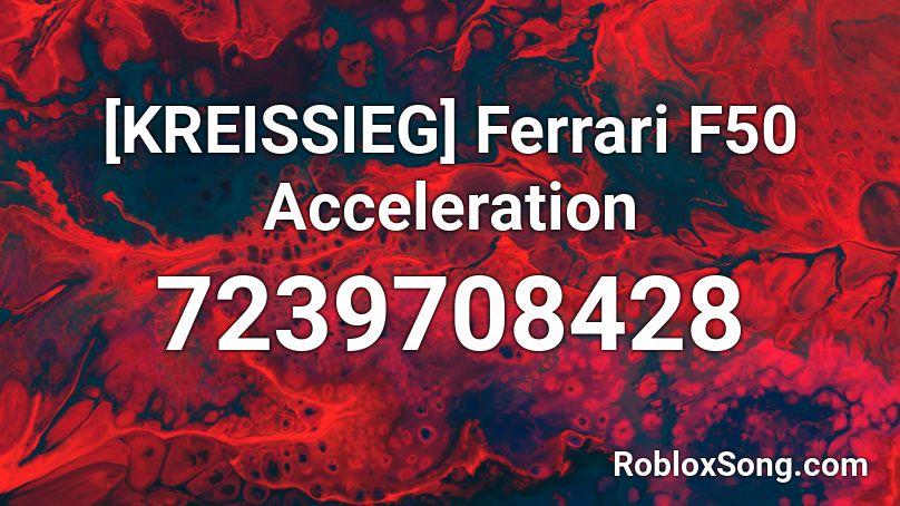 [KREISSIEG] Ferrari F50 Acceleration Roblox ID
