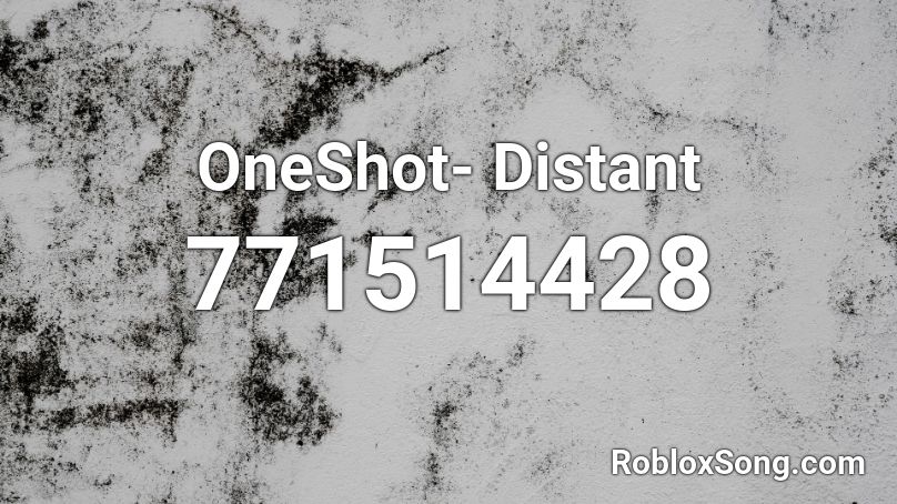 OneShot- Distant Roblox ID