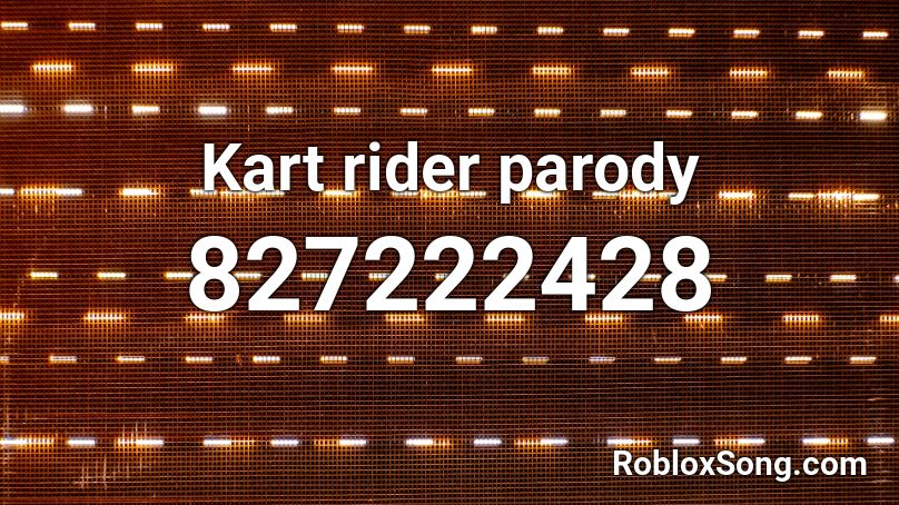 Kart rider parody Roblox ID