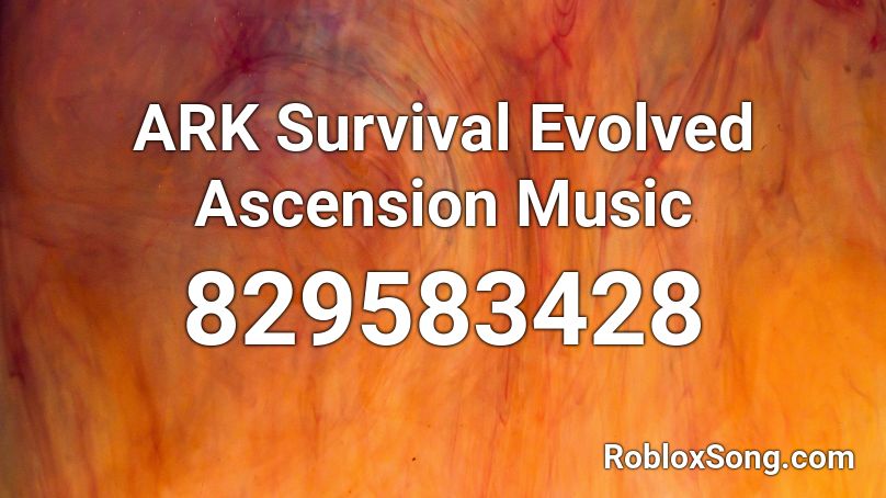 Ark Survival Evolved Ascension Music Roblox Id Roblox Music Codes - evolution survival roblox codes