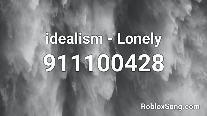 idealism - Lonely Roblox ID