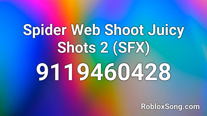 Spider Web Shoot Juicy Shots 2 (SFX) Roblox ID