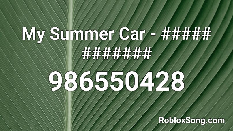 My Summer Car - ##### ####### Roblox ID