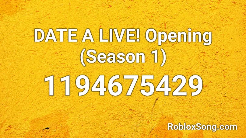 DATE A LIVE!  Opening (Season 1) Roblox ID